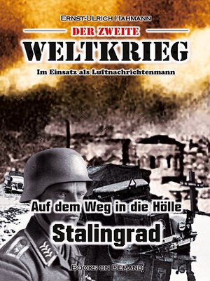 cover image of Im Einsatz als Luftnachrichtenmann--Auf den Weg in die Hölle Stalingrad